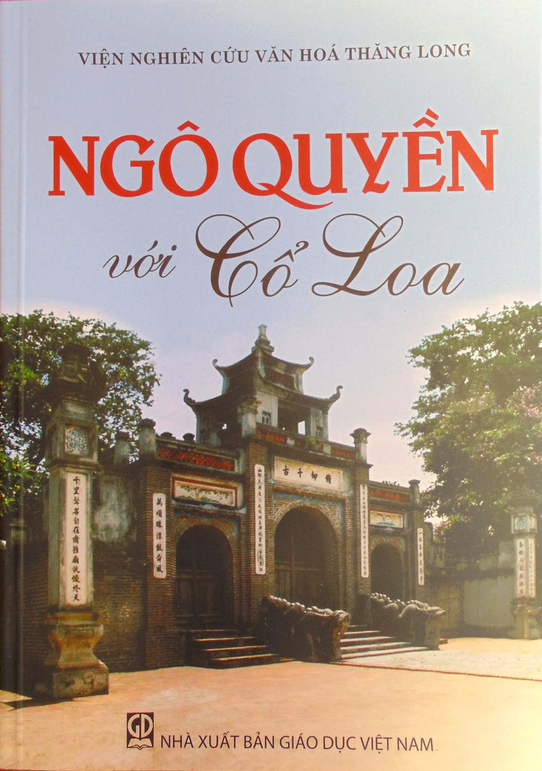 Ngô Quyền với Cổ Loa - cuốn sách nhiều tư liệu quý